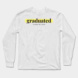 Graduated - Class of 2023 Long Sleeve T-Shirt